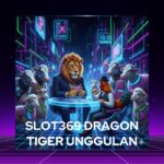 Slot369 Dragon Tiger Unggulan